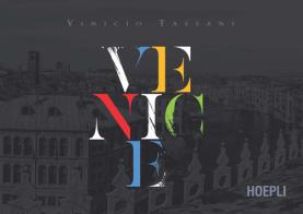 Venice. Ediz. illustrata di Vinicio Tassani edito da Hoepli