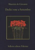 Dodici rose a Settembre di Maurizio de Giovanni edito da Sellerio Editore Palermo