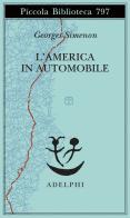 L' America in automobile di Georges Simenon edito da Adelphi