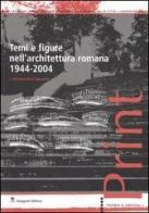 Temi e figure nell'architettura romana 1944-2004 di Alessandra Capuano edito da Gangemi Editore