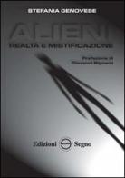 Alieni. Realtà e mistificazione di Stefania Genovese edito da Edizioni Segno