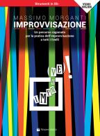 Improvvisazione. Un percorso ragionato per la pratica dell'improvvisazione a tutti i livelli. Strumenti in Si bemolle. Metodo. Con Video di Massimo Morganti edito da Volontè & Co