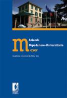 Azienda Ospedaliero-Universitaria Meyer edito da Firenze University Press