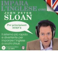 Impara l'inglese con John Peter Sloan. Per principianti. Step 6. Audiolibro. 2 CD Audio di John Peter Sloan edito da Salani