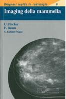 Imaging della mammella di Uve Fischer, Friedemann Baum, Susanne Luftner Nagel edito da CIC Edizioni Internazionali