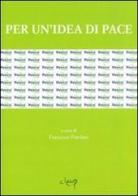 Per un'idea di pace. Atti del Convegno internazionale (Udine, 13-14 aprile 2005) edito da CLEUP