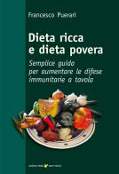 Dieta ricca e dieta povera. Semplice guida per aumentare le difese immunitarie a tavola di Francesco Puerari edito da Sometti