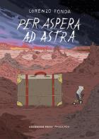 Per aspera ad astra di Lorenzo Fonda edito da Coconino Press