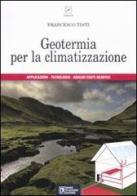 Geotermia per la climatizzazione di Francesco Tinti edito da Flaccovio Dario