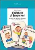 L' alfabeto di Sergio Neri. Le parole del pensiero pedagogico di un grande educatore di Irene Veronesi edito da Centro Studi Erickson