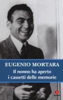 Il nonno ha aperto i cassetti delle memorie di Eugenio Mortara edito da Giuntina
