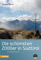 Die schönsten 2000er in Südtirol. 80 schöne Touren di Hanspaul Menara edito da Athesia