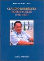 Poesie scelte (1953-1991). Testo spagnolo a fronte di Claudio Rodríguez edito da Polistampa