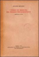 I codici di medicina del periodo presalernitano (secoli IX, X e XI) di Augusto Beccaria edito da Storia e Letteratura