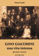 Gino Giacomini, una vita intensa vol.2 di Verter Casali edito da Sottocoperta