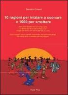 10 ragioni per iniziare a suonare e 1000 per smettere di Daniele Galassi edito da Youcanprint