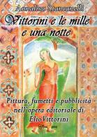 Vittorini e le mille e una notte. Pittura, fumetti e pubblicità nell'opera editoriale di Elio Vittorini di Annalisa Stancanelli edito da Youcanprint