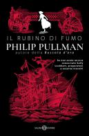 Il rubino di fumo. Nuova ediz. di Philip Pullman edito da Salani