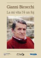 La mi vita l'ê un foj di Gianni Bicocchi edito da Associazione Culturale Il Tre