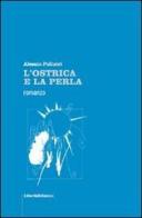 L' ostrica e la perla di Alessio Pollutri edito da Libertà