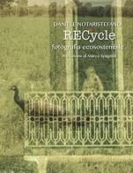 RECycle: fotografia ecosostenibile. Ediz. illustrata di Daniele Notaristefano edito da Autopubblicato