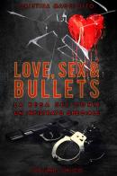 Love, sex & bullets di Cristina Maggiotto edito da Youcanprint