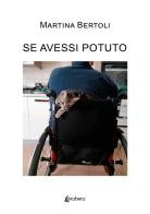 Se avessi potuto di Martina Bertoli edito da EBS Print