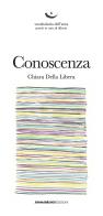 Conoscenza di Chiara Della Libera edito da AnimaMundi edizioni