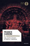 Il Barbarossa di Franco Cardini edito da Mondadori