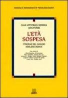 L' età sospesa. Itinerari del viaggio adolescenziale di Gian Vittorio Caprara, Ada Fonzi edito da Giunti Editore