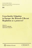 Cross-border litigation in Europe. The Brussels I recast regulation as a panacea? edito da CEDAM
