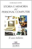 Storia e memoria del personal computer. Il caso italiano di Marcello Zane edito da Jaca Book