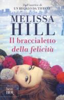Il braccialetto della felicità di Melissa Hill edito da Rizzoli