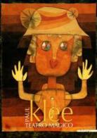 Klee. Teatro magico. Catalogo della mostra di Milano (26 gennaio-26 aprile 2007) edito da Mazzotta