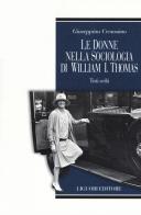 Le donne nella sociologia di William I. Thomas. Testi scelti di Giuseppina Cersosimo edito da Liguori
