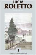 Catalogo generale delle opere di Lucia Roletto vol.1 di Paolo Levi edito da Editoriale Giorgio Mondadori