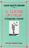 Il teatro in Italia vol.2 di Clelia Falletti Cruciani edito da Studium