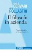 Il filosofo in azienda di Paolo Cervari, Neri Pollastri edito da Apogeo Education