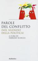 Parole del conflitto (nel silenzio della politica) edito da Rubbettino