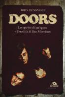 The Doors. Lo spirito di un'epoca e l'eredità di Jim Morrison di John Densmore edito da Arcana