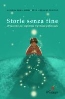 Storie senza fine. 29 racconti per esplorare il proprio potenziale di Azzurra Maria Sorbi, Enza Eleonora Trocino edito da Il Ciliegio