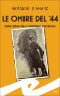 Le ombre del '44. Nuove indagini per il commissario Boccadoro di Armando D'Amaro edito da Frilli