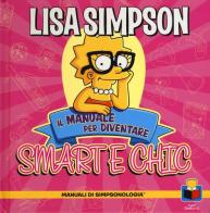 Lisa Simpson. Il manuale per diventare smart e chic. Manuali di simpsologia. Ediz. illustrata di Matt Groening edito da Sonda