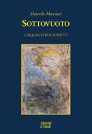Sottovuoto. Cinquantadue sonetti di Marcello Marciani edito da Moretti & Vitali