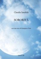 Sororità di Claudia Iandolo edito da LietoColle