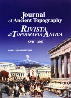 Journal of ancient topography-Rivista di topografia antica (2007). Ediz. bilingue vol.17 edito da Congedo