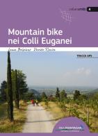 Mountain bike nei Colli Euganei di Laura Belpiano, Davide Renier edito da Idea Montagna Edizioni