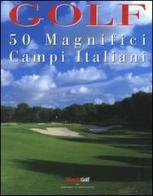 Golf. 50 magnifici campi italiani edito da Leonardo International