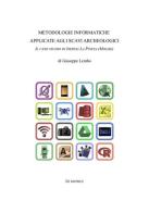 Metodologie informatiche applicate agli scavi archeologici. Il caso di Isernia La pineta (Molise) di Giuseppe Lembo edito da 2G Libri