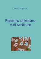 Palestra di lettura e di scrittura di Elisa Fabemoli edito da ilmiolibro self publishing